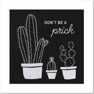 Don't be a prick. Posters and Art